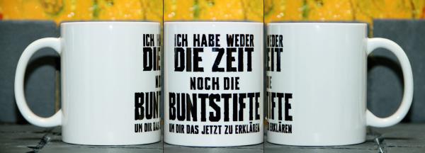 Weiße Tasse mit Spruch MIR NED UFF DA SACK GANGA DU SOLLSCHT